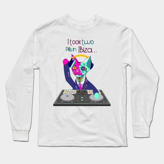 I took two Pills in Ibiza - Catsondrugs.com - Techno Party Ibiza Rave Dance Underground Festival Spring Break  Berlin Good Vibes Trance Dance technofashion technomusic housemusic Long Sleeve T-Shirt by catsondrugs.com